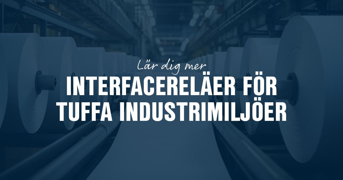 Interfacereläer för tuffa industrimiljöer