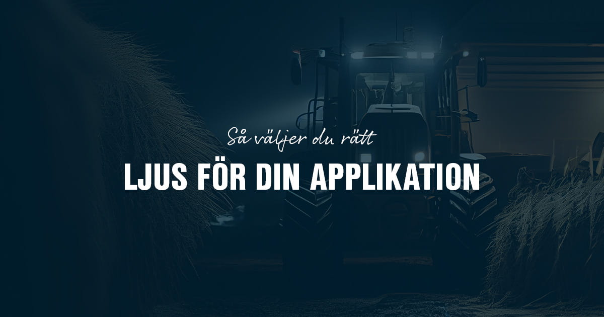 Ljusbild i arbetsbelysning – så väljer du rätt ljus för din applikation