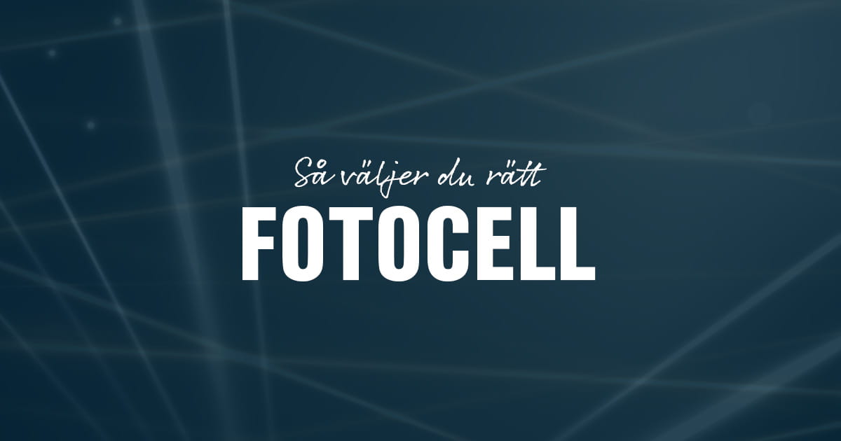 Så väljer du rätt fotocell