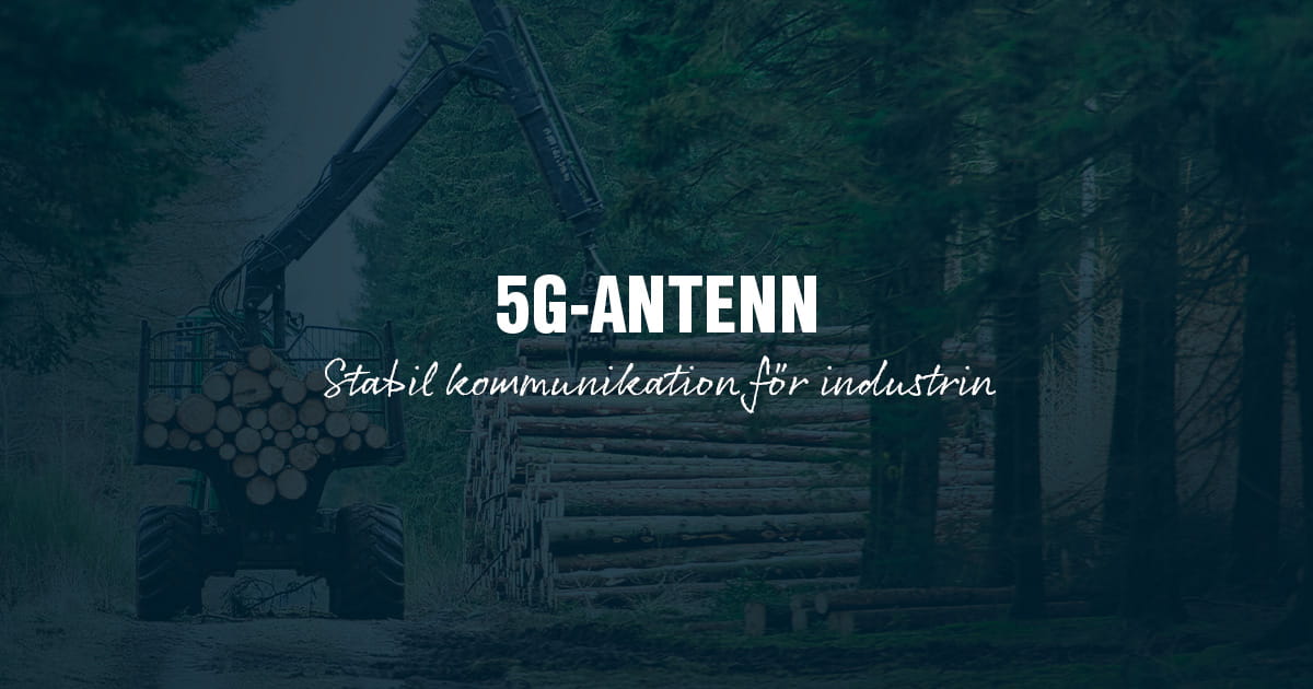 5G-antenn från Exolöf – stabil kommunikation i industrin