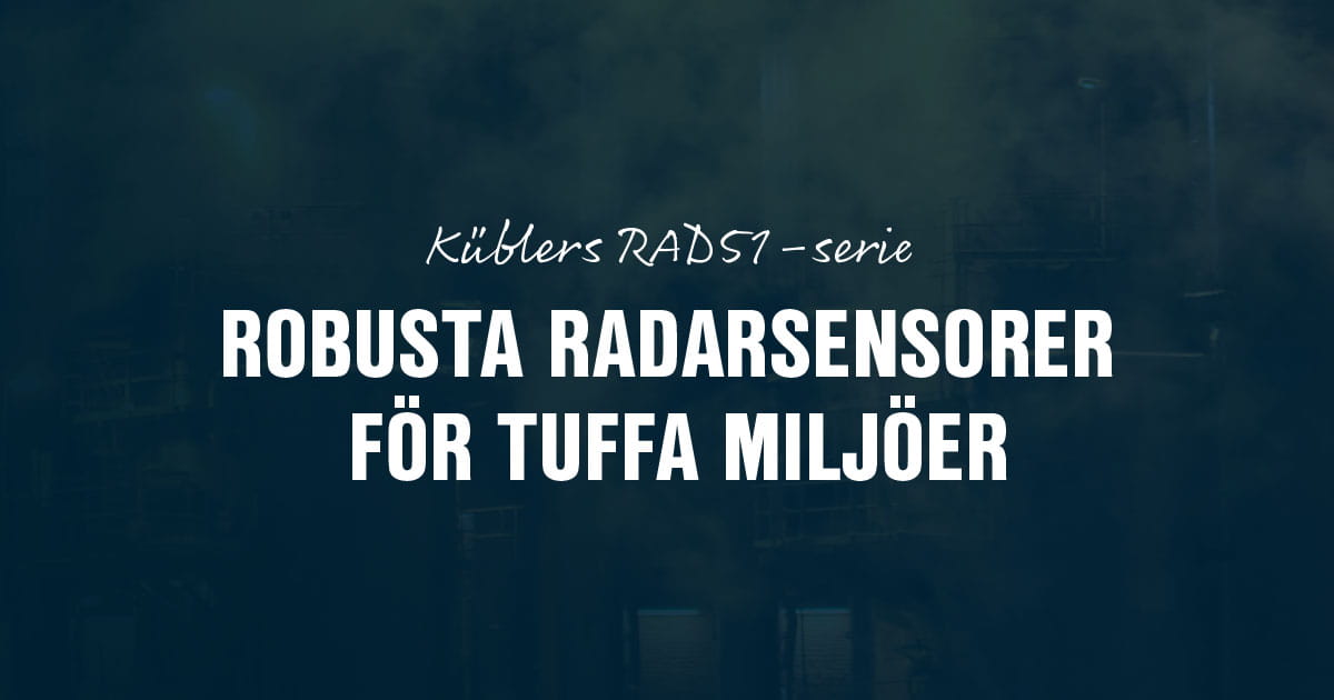 Küblers RAD51-serie – Sensorer för tillförlitlig mätning och detektering