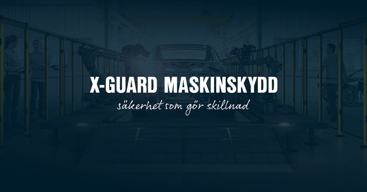 X-Guard maskinskydd – flexibla och säkra staketsystem för industrin