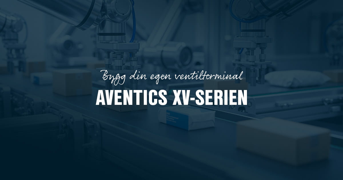 Bygg din egen ventilterminal – möt AVENTICS XV-serien
