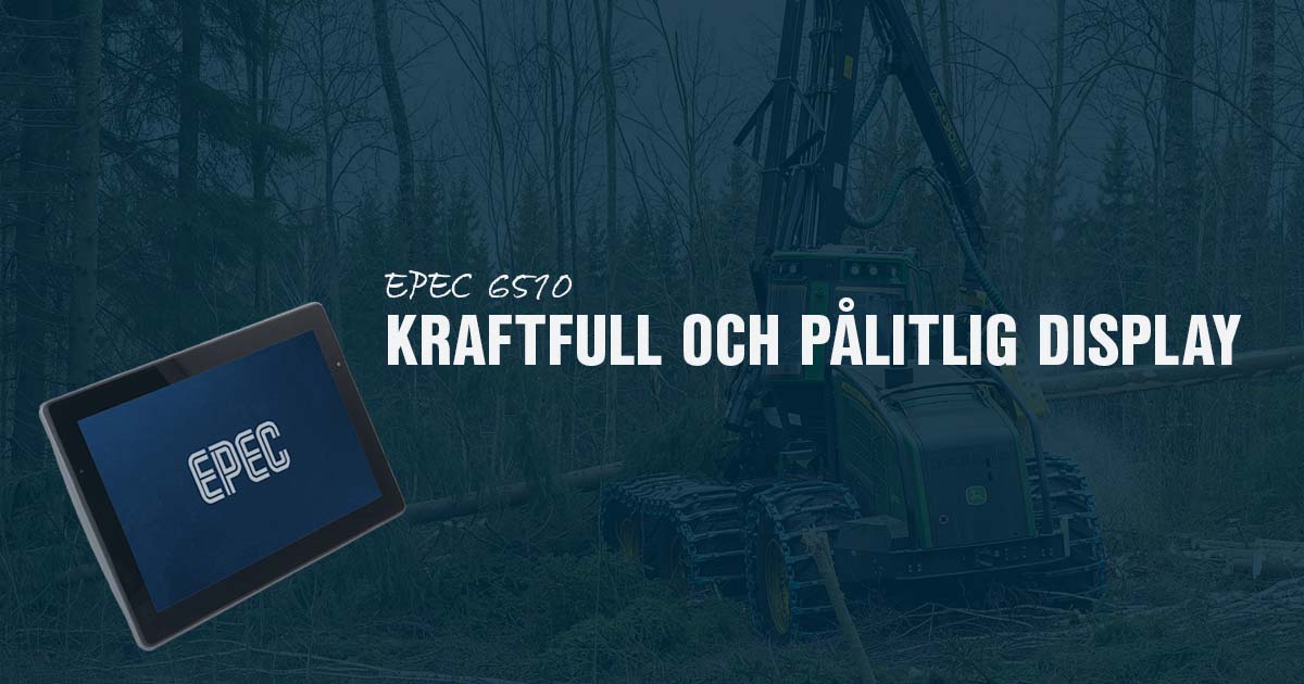 EPEC 6510 kraftfull display för robusta mobilapplikationer